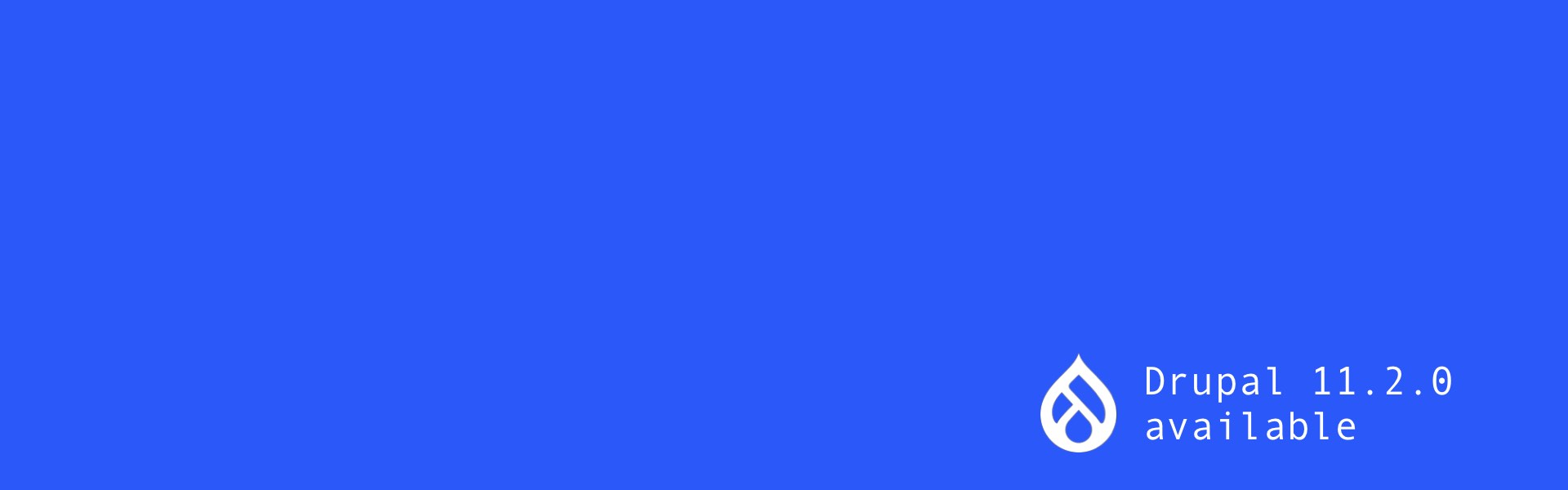 Drupal 11.2.0 Released
